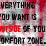Be Comfortable Being Uncomfortable